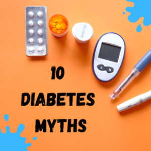 10 Diabetes Myths